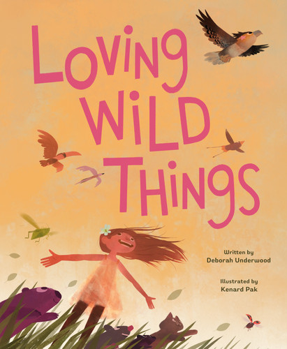 Loving Wild Things book cover by Deborah Underwood