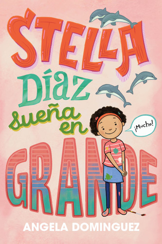 Stella Díaz sueña en grande [Spanish edition] (Stella Diaz #3) book cover by Angela Dominguez