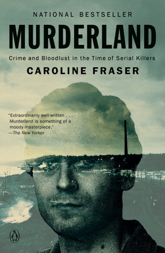 Murderland: Crime and Bloodlust in the Time of Serial Killers book cover by Caroline Fraser