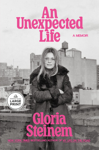 An Unexpected Life: A Memoir book cover by Gloria Steinem