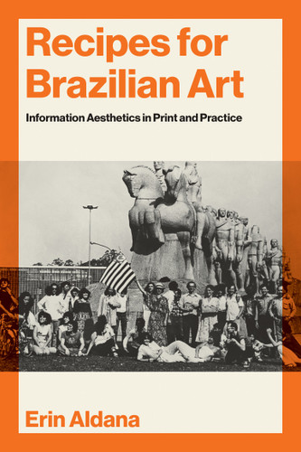 Recipes for Brazilian Art: Information Aesthetics in Print and Practice (Leonardo) book cover by Erin Aldana