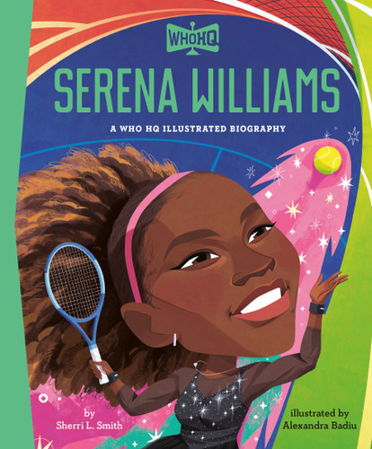 Serena Williams: A Who HQ Illustrated Biography (Who HQ Illustrated Biographies) book cover by Sherri L. Smith, Who HQ