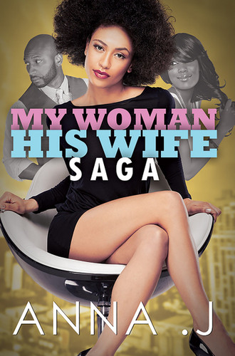 My Woman His Wife Saga book cover by Anna J.