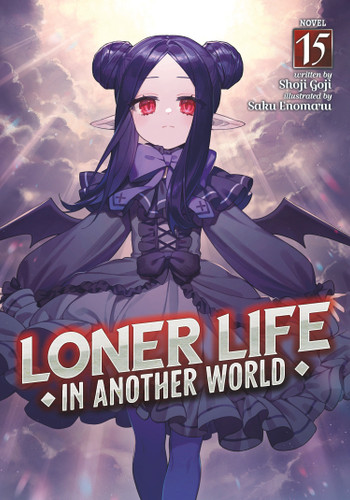 Loner Life in Another World (Light Novel) Vol. 15 (Loner Life in Another World (Light Novel)) book cover by Shoji Goji