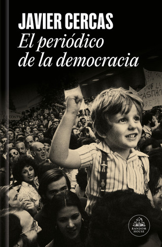 El periódico de la democracia / Democracy’s Newspaper book cover by Javier Cercas