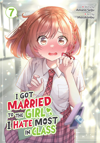 I Got Married to the Girl I Hate Most in Class (Manga) Vol. 7 (I Got Married to the Girl I Hate Most in Class (Manga)) book cover by Amano Seiju