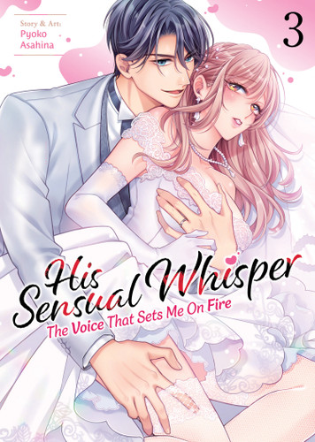 His Sensual Whisper: The Voice That Sets Me On Fire Vol. 3 (His Sensual Whisper: The Voice That Sets Me On Fire) book cover by Pyoko Asahina