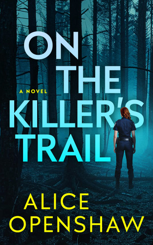 On the Killer's Trail: A Novel book cover by Alice Openshaw