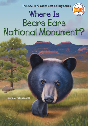 Where Is Bears Ears National Monument? (Where Is?) book cover by G. M. Taboas Zayas, Who HQ