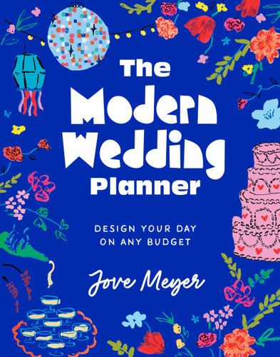 The Modern Wedding Planner: Design Your Day on Any Budget book cover by Jove Meyer