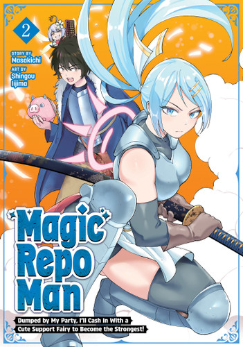 Magic Repo Man: Dumped by My Party, I'll Cash In With a Cute Support Fairy to Become the Strongest! Vol. 2 (Magic Repo Man: Dumped by My Party, I#ll Cash In With a Cute Support Fairy to Become the Strongest!) book cover by Masakichi