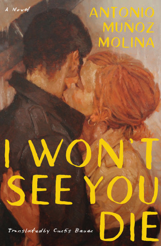 I Won't See You Die: A Novel book cover by Antonio Muñoz Molina
