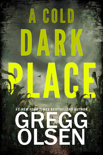 A Cold Dark Place (An Emily Kenyon Thriller) book cover by Gregg Olsen