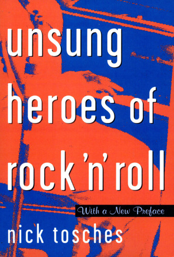 Unsung Heroes Of Rock 'n' Roll: The Birth Of Rock In The Wild Years Before Elvis book cover by Nick Tosches
