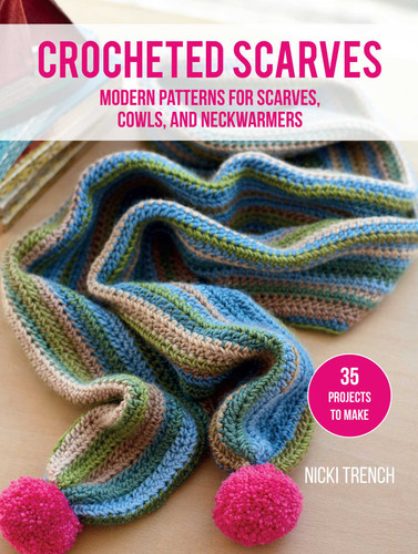 Crocheted Scarves: 35 projects to make: Modern patterns for scarves, cowls, and neckwarmers book cover by Nicki Trench
