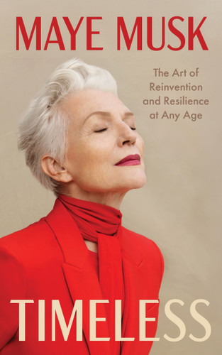 Timeless: The Art of Reinvention and Resilience at Any Age book cover by Maye Musk