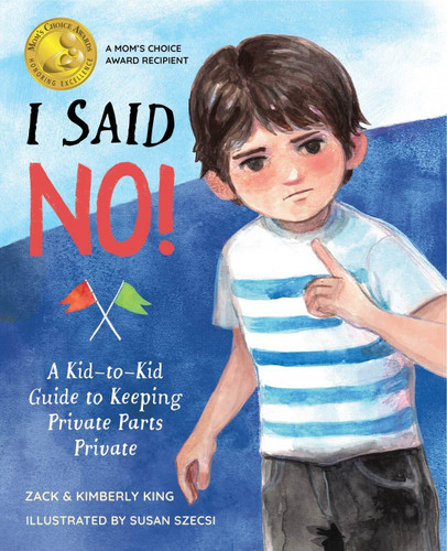 I Said No: A Kid-to-Kid Guide to Keeping Private Parts Private book cover by Kimberly King