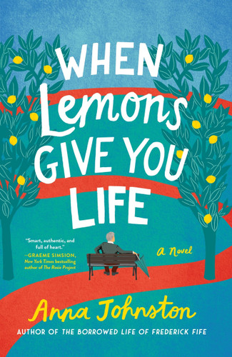 When Lemons Give You Life: A Novel book cover by Anna Johnston