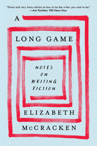 A Long Game: Notes on Writing Fiction book cover by Elizabeth McCracken