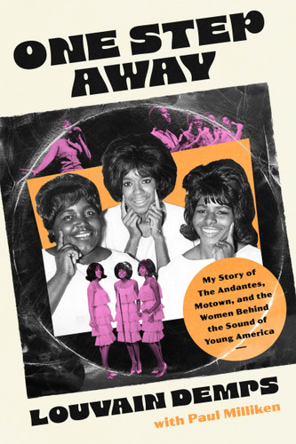 One Step Away: My Story of The Andantes, Motown, and the Women Behind the Sound of Young America book cover by Louvain Demps, Paul Milliken