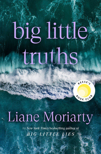 Big Little Truths: Reese's Book Club: A Novel: The Sequel to Big Little Lies (Big Little Lies) book cover by Liane Moriarty