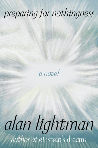 Preparing for Nothingness: A Novel book cover by Alan Lightman