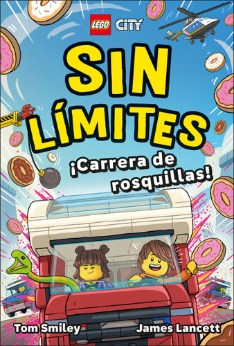 LEGO City Sin límites ¡Carrera de rosquillas! (Game On! Donut Dash) (Game On!) book cover by Tom Smiley