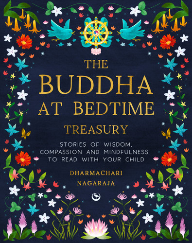The Buddha at Bedtime Treasury: Stories of Wisdom, Compassion and Mindfulness to Read with Your Child book cover by Dharmachari Nagaraja