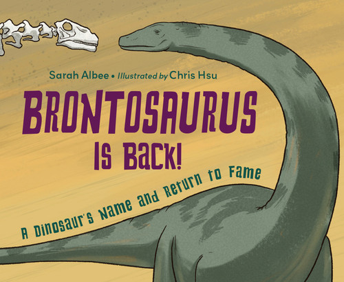 Brontosaurus Is Back!: A Dinosaur's Name and Return to Fame book cover by Sarah Albee