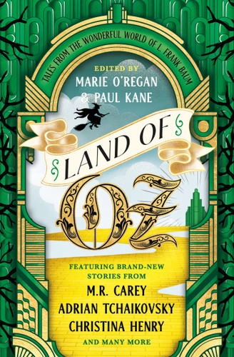Land of Oz book cover by M.R. Carey, Christina Henry, Robert Shearman, Adrian Tchaikovsky, Ian Whates, Simon R. Green, Louise Carey, Caitlin Rozakis, Jonathan Maberry, Delilah S Dawson, Stark Holborn, Una McCormack