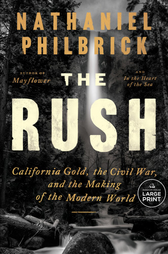 The Rush: California Gold, the Civil War, and the Making of the Modern World book cover by Nathaniel Philbrick