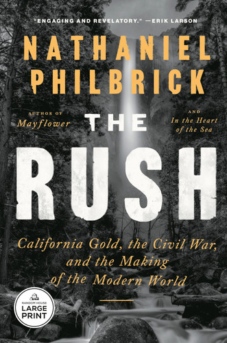 The Rush: California Gold, the Civil War, and the Making of the Modern World book cover by Nathaniel Philbrick