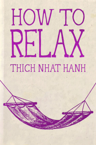 How to Relax: Hardcover Gift Edition book cover by Thich Nhat Hanh