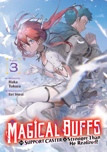 Magical Buffs: The Support Caster is Stronger Than He Realized! (Light Novel) Vol. 3 (Magical Buffs: The Support Caster is Stronger Than He Realized! (Light Novel)) book cover by Haka Tokura