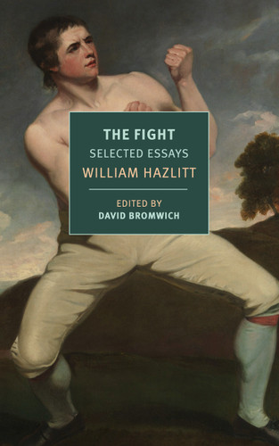 The Fight: Selected Essays book cover by William Hazlitt