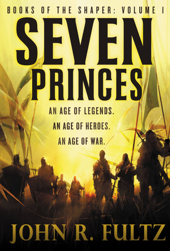 Seven Princes (Books of the Shaper #1) book cover by John R. Fultz