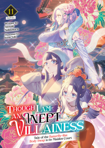 Though I Am an Inept Villainess: Tale of the Butterfly-Rat Body Swap in the Maiden Court (Light Novel) Vol. 11 (Though I Am an Inept Villainess: Tale of the Butterfly-Rat Swap in the Maiden Court (Light Novel)) book cover by Satsuki Nakamura