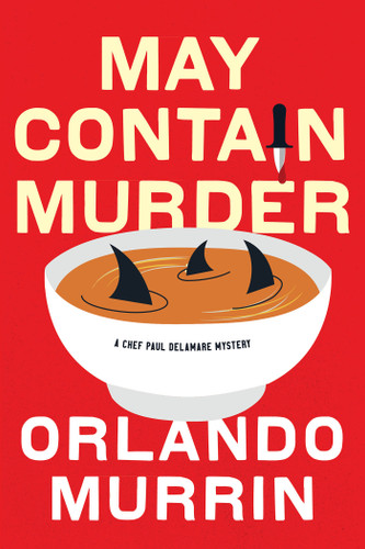 May Contain Murder (A Chef Paul Delamare Mystery) book cover by Orlando Murrin