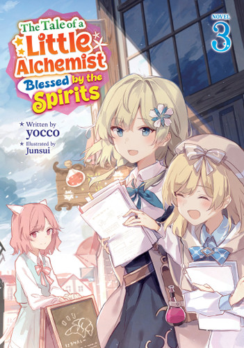 The Tale of a Little Alchemist Blessed by the Spirits (Light Novel) Vol. 3 (The Tale of a Little Alchemist Blessed by the Spirits (Light Novel)) book cover by Yocco