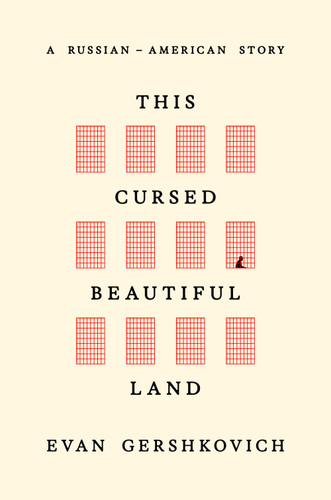 This Cursed Beautiful Land: A Russian-American Story book cover by Evan Gershkovich