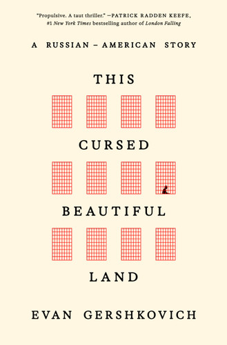 This Cursed Beautiful Land: A Russian-American Story book cover by Evan Gershkovich
