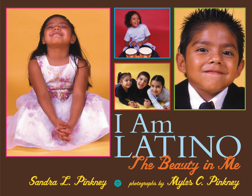 I Am Latino: The Beauty in Me book cover by Myles C. Pinkney, Sandra L. Pinkney