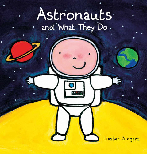 Astronauts and What They Do (Profession Series) book cover by Liesbet Slegers