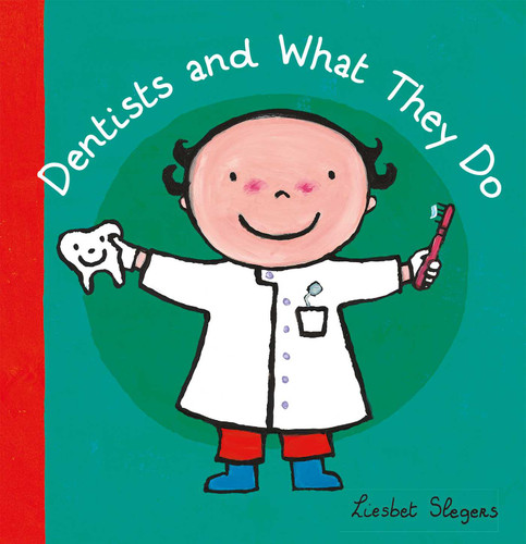 Dentists and What They Do (Profession Series) book cover by Liesbet Slegers