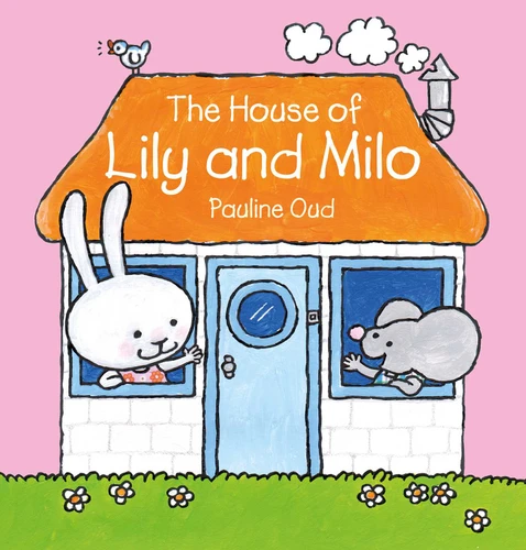 The House of Lily and Milo (Lily and Milo) book cover by Pauline Oud