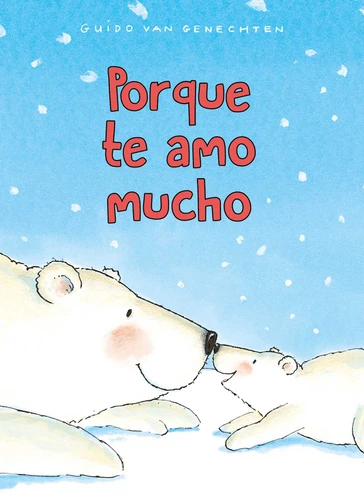 Porque te amo mucho book cover by Guido  Van Genechten