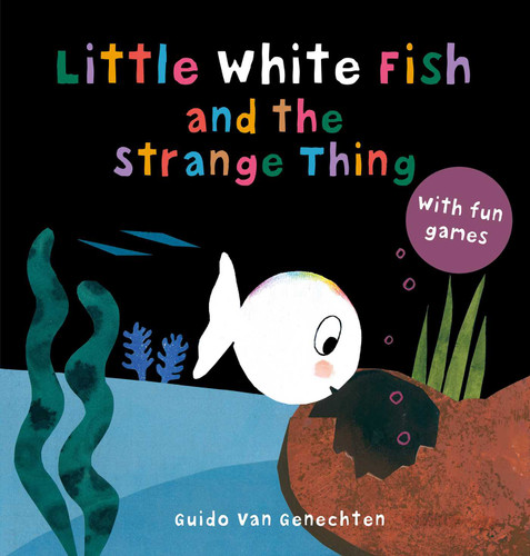 Little White Fish and the Strange Thing (Little White Fish) book cover by Guido  Van Genechten