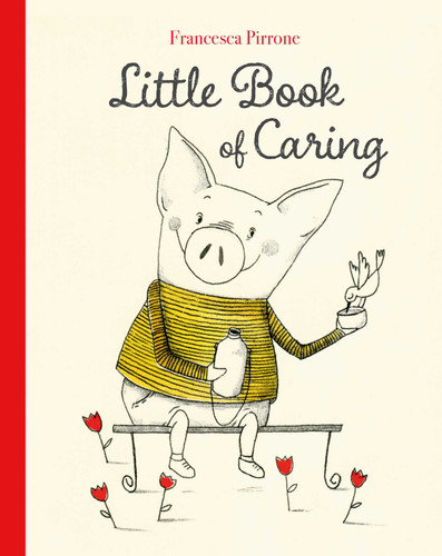 Little Book of Caring (Piggy) book cover by Francesca Pirrone