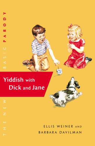 Yiddish with Dick and Jane book cover by Ellis Weiner, Barbara Davilman