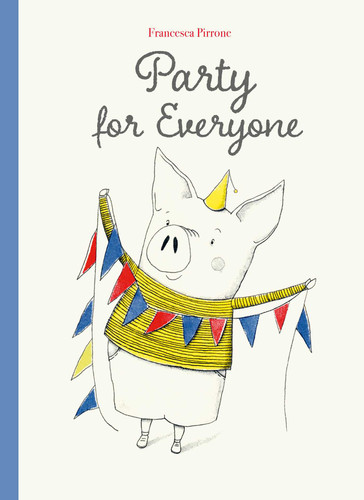Party for Everyone (Piggy) book cover by Francesca Pirrone